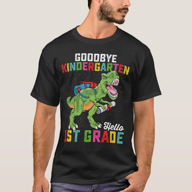 Goodbye Kindergarten Hello 1st Grade T Rex School T-Shirt (Front)