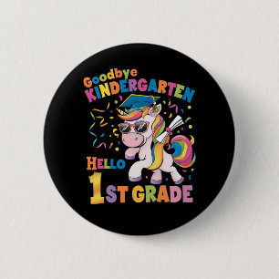 Goodbye Kindergarten Hello 1st Grade Unicorn 6 Cm Round Badge