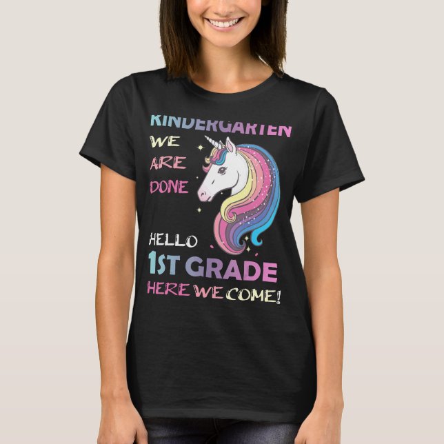 Goodbye Kindergarten Hello 1st grade Unicorn Girls T-Shirt (Front)