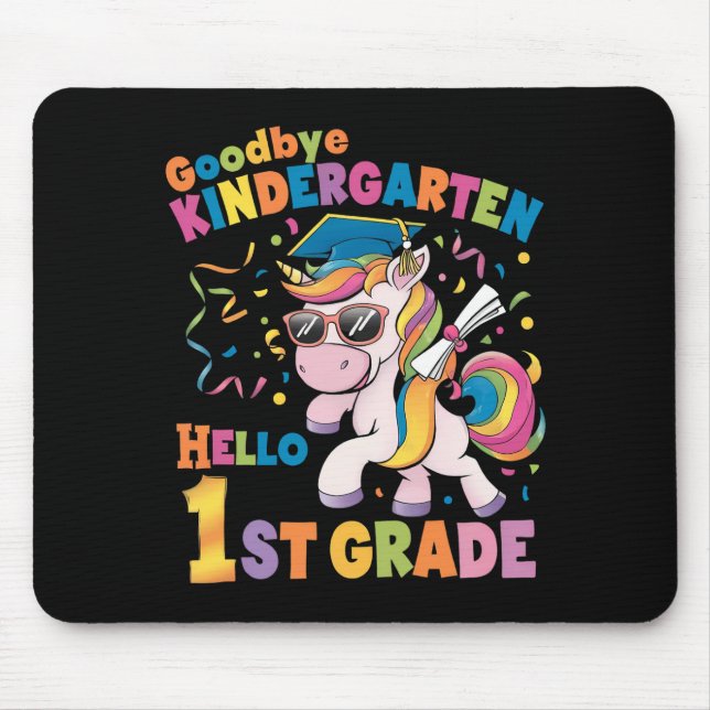 Goodbye Kindergarten Hello 1st Grade Unicorn Mouse Mat (Front)