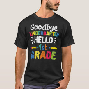 Goodbye Kindergarten Hello First Grade 1st Graduat T-Shirt