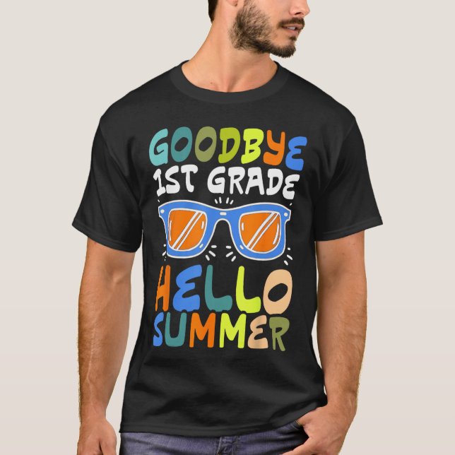 Goodbye Kindergarten Hello First Grade Graduation  T-Shirt (Front)