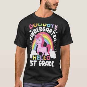 Goodbye Kindergarten Hello First Grade Rainbow Uni T-Shirt