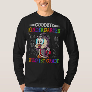 Goodbye Kindergarten Hello First Grade T-Shirt