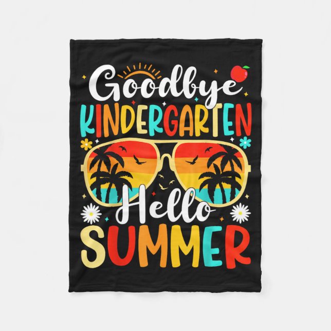 Goodbye Kindergarten Hello Last day Of School Fleece Blanket (Front)