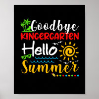 Goodbye Kindergarten Hello Summer Graduation