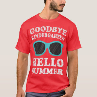 Goodbye Kindergarten Hello Summer Last Day Graduat T-Shirt