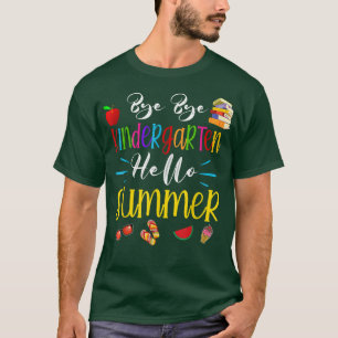 Goodbye Kindergarten Hello Summer Shirt First Grad