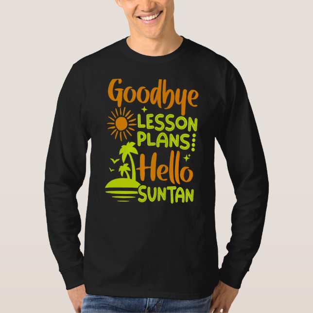 Goodbye Lesson Plan Hello Sun Tan T-Shirt (Front)