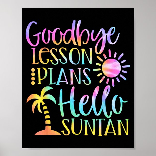 Goodbye Lesson Plans Hello Suntan Teacher School Poster (Front)