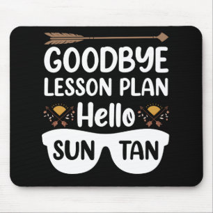 Goodbye Lesson Plans Hello Suntan Teacher Summer Mouse Mat