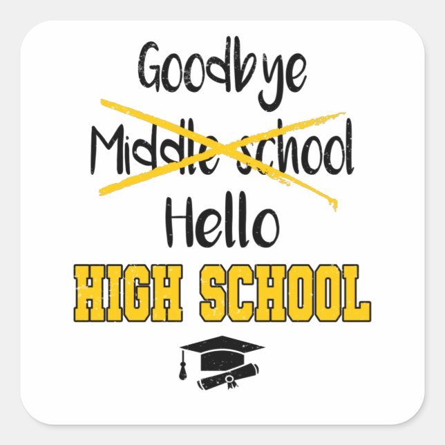 Goodbye Middle School Graduation High School Square Sticker (Front)