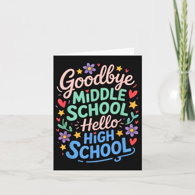 Goodbye Middle School Hello High School Graduation Card (Front)