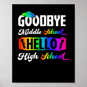 Goodbye Middle School Hello High School Graduation Poster