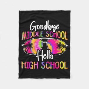 Goodbye Middle School Hello High School Summer Fleece Blanket