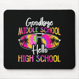 Goodbye Middle School Hello High School Summer Mouse Mat
