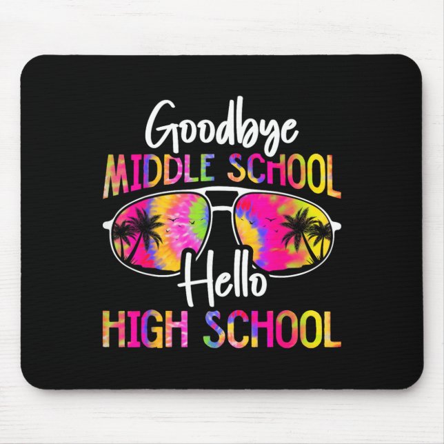 Goodbye Middle School Hello High School Summer Mouse Mat (Front)