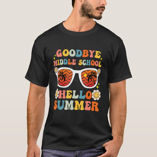 Goodbye Middle School Hello Summer Graduation T-Shirt (Front)