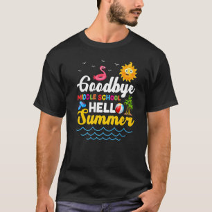 Goodbye Middle School Teacher Student Kids Hello S T-Shirt