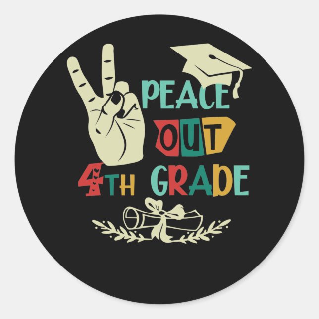 Goodbye Peace Out 4th Grade Graduate Eighth Grader Classic Round Sticker (Front)