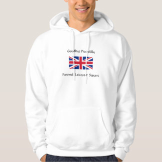 Goodbye Piccadilly, Farewell Leicester Square Hoodie