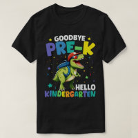 Goodbye Pre-k graduation Dinosaur T rex