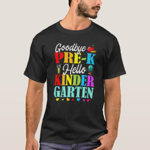 Goodbye Pre K Hello Kindergarten Back To School 2 T-Shirt