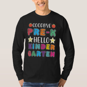 Goodbye Pre K Hello Kindergarten Here I Come Back T-Shirt