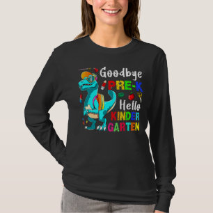 Goodbye Pre K Hello Kindergarten Rex Back To Scho T-Shirt