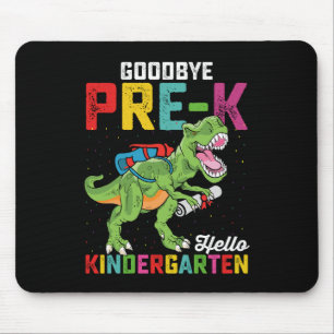 Goodbye Pre K Hello Kindergarten T Rex School Mouse Mat