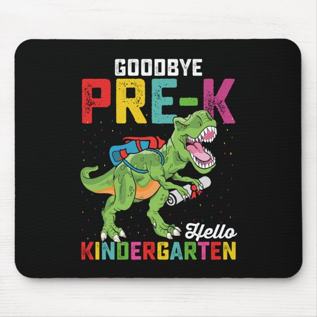 Goodbye Pre K Hello Kindergarten T Rex School Mouse Mat (Front)