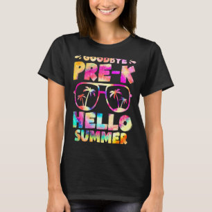 Goodbye Pre K Hello Summer Pre K Graduate Tie Dye T-Shirt