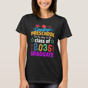 Goodbye Preschool Class Of 2035 Grad Hello Kinderg T-Shirt