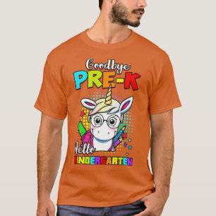 Goodbye Preschool Graduation Hello Kindergarten Un T-Shirt