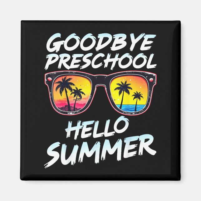 Goodbye Preschool Graduation Tee Teachers Kids Hel Magnet (Front)