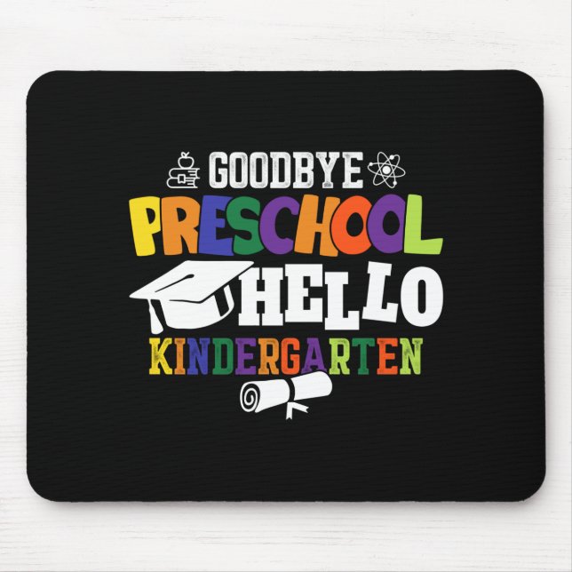 Goodbye Preschool Hello Kindergarten PreK Mouse Mat (Front)