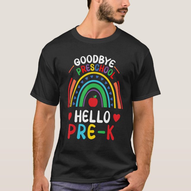Goodbye Preschool Hello Pre K Graduation Back to S T-Shirt (Front)