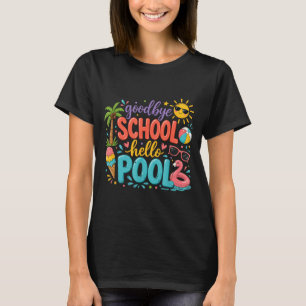 Goodbye School Hello ol Summer Vacation Kids Fun T-Shirt