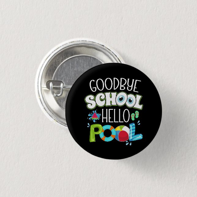 GoodBye School Hello Pool Last Day Of School Funny 3 Cm Round Badge (Front & Back)