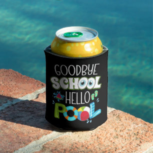 GoodBye School Hello Pool Last Day Of School Funny Can Cooler