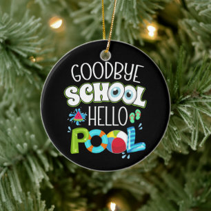 GoodBye School Hello Pool Last Day Of School Funny Ceramic Tree Decoration