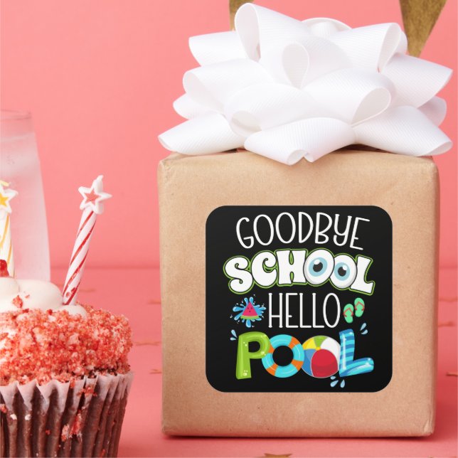 GoodBye School Hello Pool Last Day Of School Funny Square Sticker (Party)
