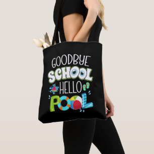 GoodBye School Hello Pool Last Day Of School Funny Tote Bag