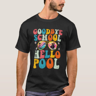 Goodbye School Hello Pool Summer Groovy Last Day o T-Shirt