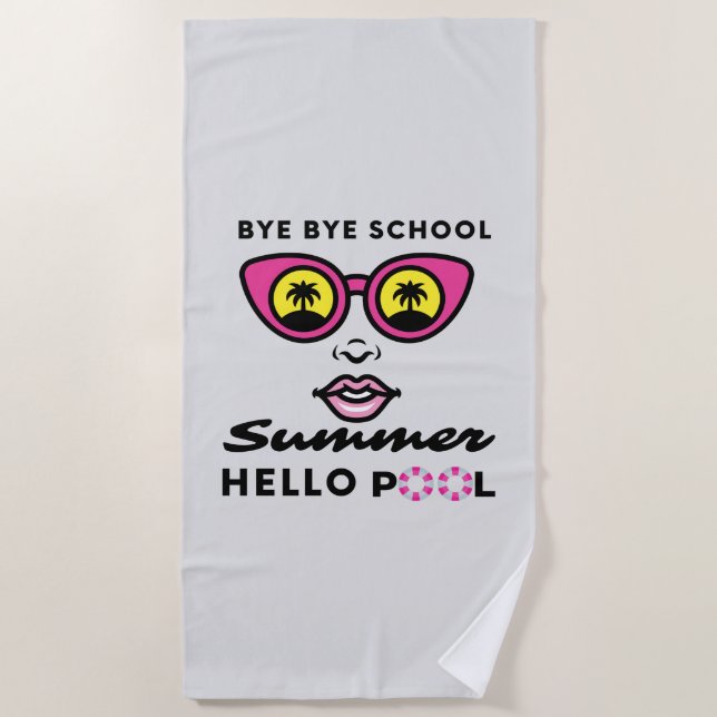 Goodbye School Hello Summer Pool  Beach Towel (Front)