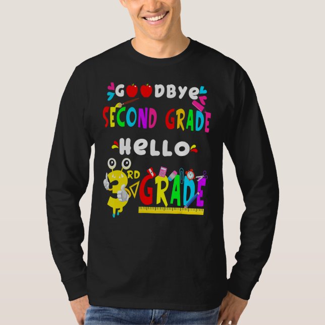 Goodbye Second Grade Hello 3rd Grade  Back To Scho T-Shirt (Front)