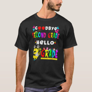 Goodbye Second Grade Hello 3rd Grade Back To Scho T-Shirt