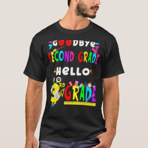 Goodbye Second Grade Hello 3rd Grade Back To Scho T-Shirt