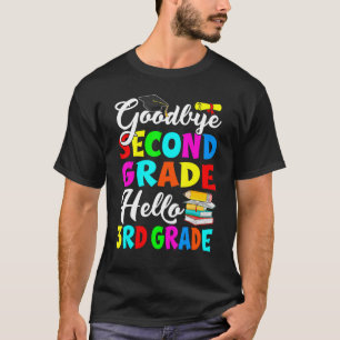 Goodbye Second Grade Hello 3rd Grade Back To Schoo T-Shirt