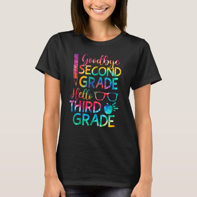 Goodbye Second Grade Hello Third Grade Graduation  T-Shirt (Front)